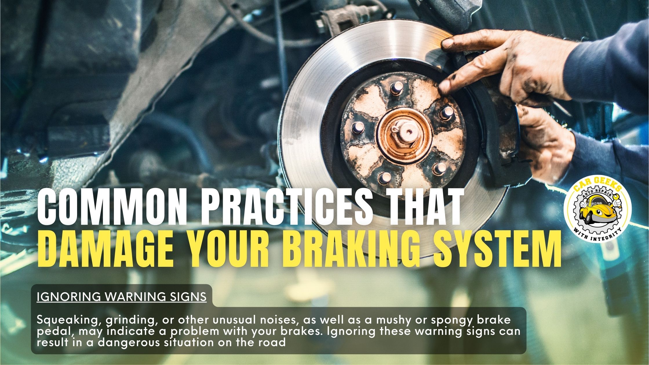 common practices damages brake system ignoring warning signs