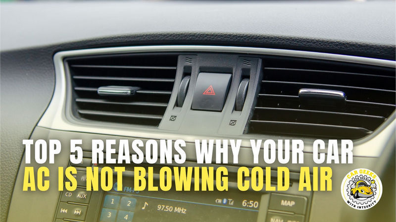 Top 5 Reasons Why Your Car AC is Not Blowing Cold Air