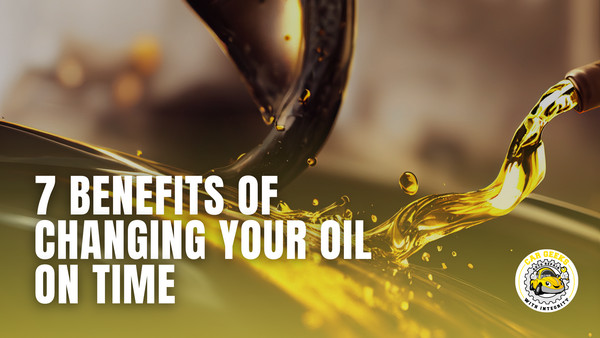 7 Benefits of Changing Your Oil On Time
