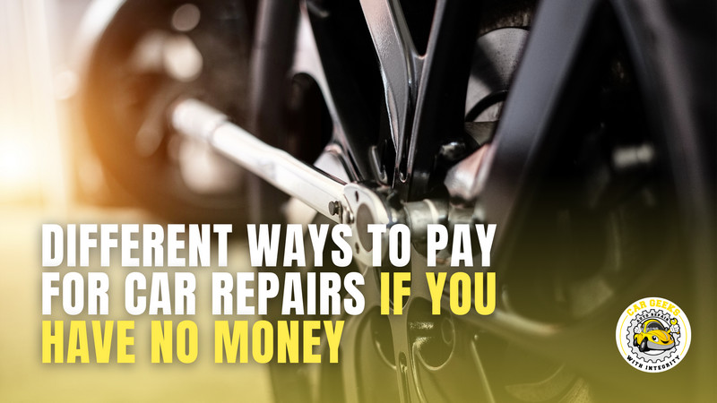 Different Ways to Pay for Car Repairs if You Have No Money
