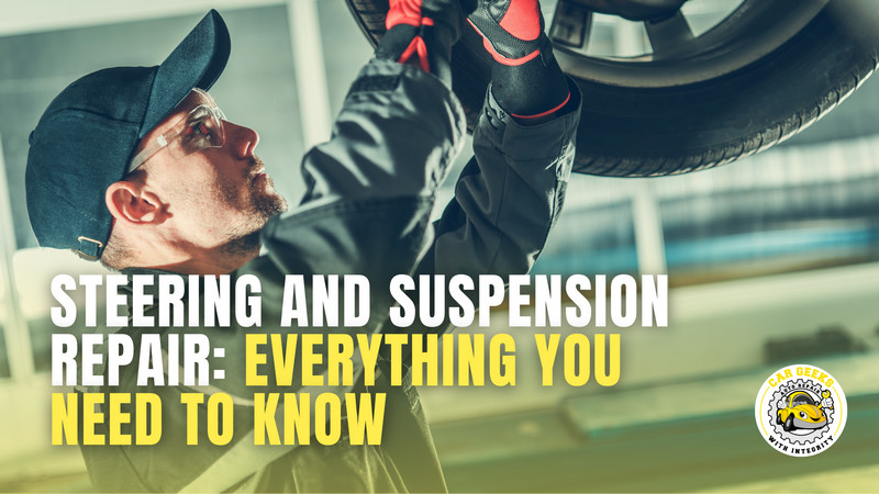 Steering and Suspension Repair: Everything You Need to Know