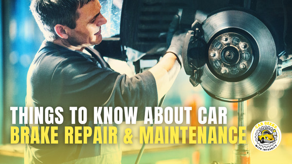 Things to Know About Car Brake Repair & Maintenance